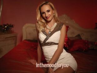 Inthemoodforyou
